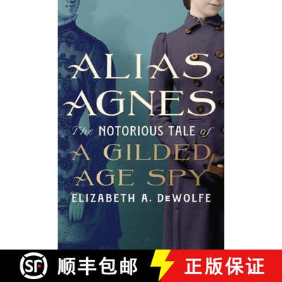 【3-4周达】精装 Alias Agnes: The Notorious Tale of a Gilded Age Spy [9781985902237]