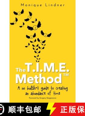 【3-4周达】The T.I.M.E. Method(TM)️: - A no bullsh*t guide to creating an abundance of time [9789949749201]
