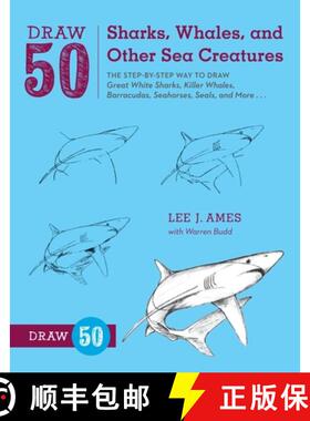 【3-4周达】Draw 50 Sharks, Whales, and Other Sea Creatures: The Step-by-Step Way to Draw Great White ... [9780823085712]