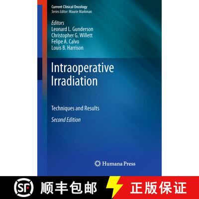 【3-4周达】精装 Intraoperative Irradiation : Techniques and Results (2nd ed. 2011) (2nd ed. 2011) (2n... [9781617790140]