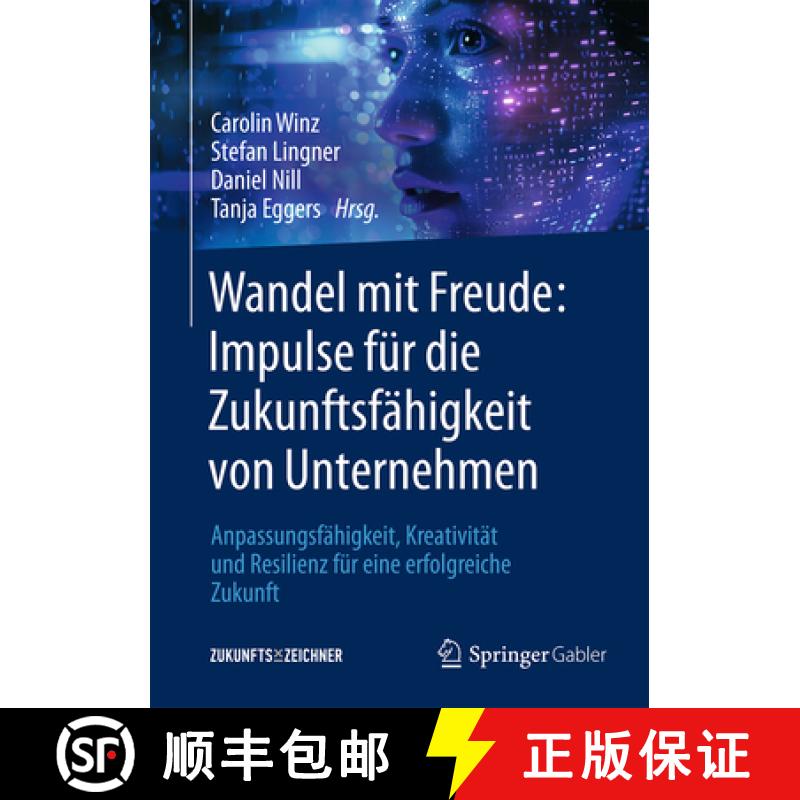 【3-4周达】Wandel mit Freude: Impulse für die Zukunftsfähigkeit von Unternehmen : Anpassungsfähigk... [9783662711422]