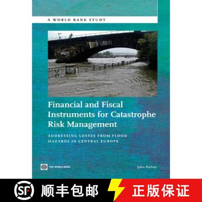预订 Financial and Fiscal Instruments for Catastrophe Risk Management: Addressing the Losses from Flo... [9780821395790]