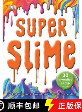 Super Slime: 30 Safe Inventive Slime Recipes. Packed with Loads of Weird and Wonderful Slime Ideas. [9780241387429]