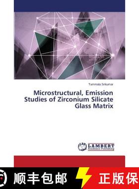 预订 Microstructural, Emission Studies of Zirconium Silicate Glass Matrix [9783659744020]