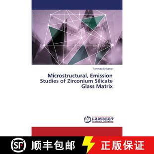 预订 Microstructural, Emission Studies of Zirconium Silicate Glass Matrix [9783659744020]