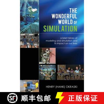 【3-4周达】The Wonderful World of Simulation: A Brief History of Modeling and Simulation and Its Impa... [9781938590047]