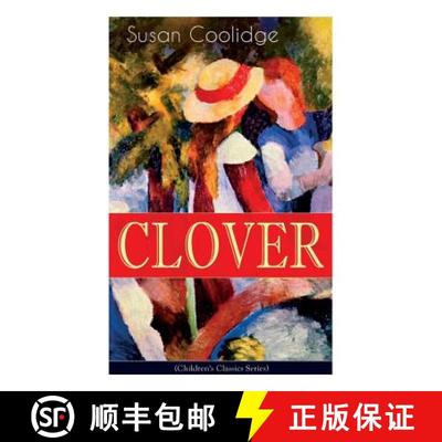 【3-4周达】CLOVER (Children's Classics Series): The Wonderful Adventures of Katy Carr's Sister in Col... [9788027331376]