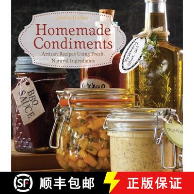 【3-4周达】Homemade Condiments: Artisan Recipes Using Fresh, Natural Ingredients [9781646044849]