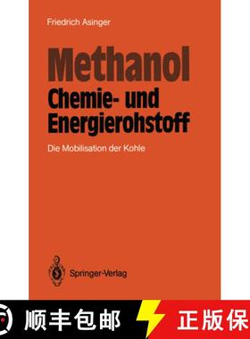 【3-4周达】Methanol -- Chemie- Und Eneigierohstoff: Die Mobilisation Der Kohle [9783642707643]