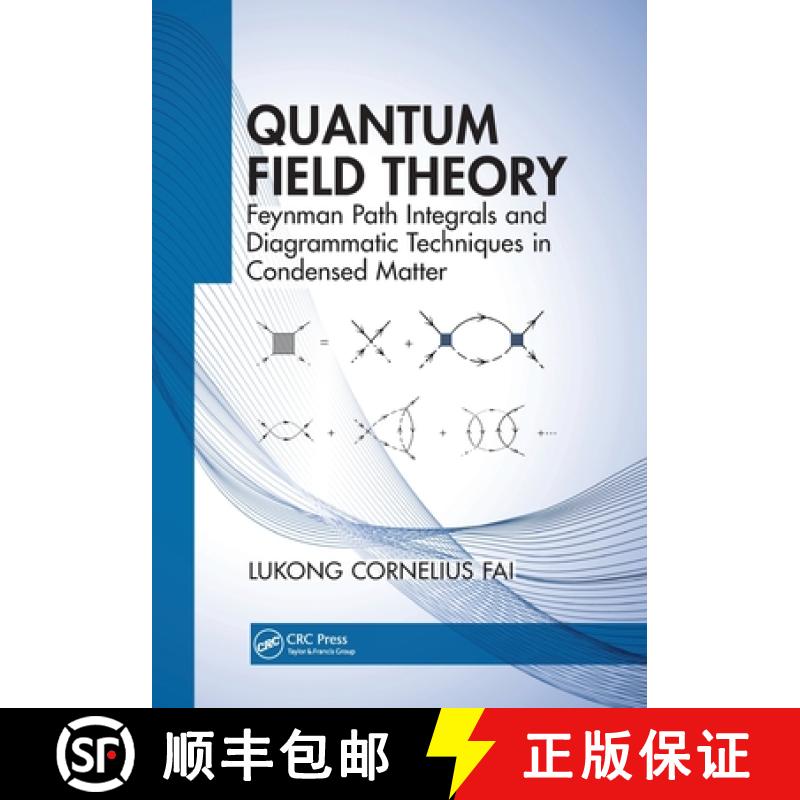 【3-4周达】Quantum Field Theory: Feynman Path Integrals and Diagrammatic Techniques in Condensed Matter [9780367779597]