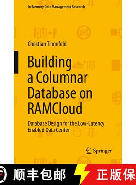 【3-4周达】Building a Columnar Database on RAMCloud : Database Design for the Low-Latency Enabled Dat... [9783319207100]