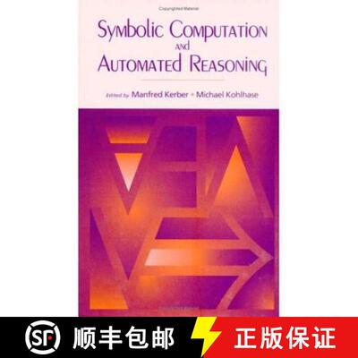 【3-4周达】精装 Symbolic Computation and Automated Reasoning: The CALCULEMUS-2000 Symposium [9781568811451]