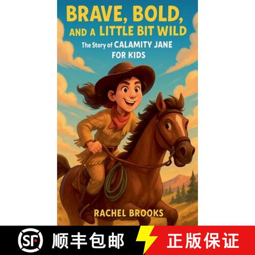【3-4周达】Brave, Bold, and a Little Bit Wild: The Story of Calamity Jane For Kids [9798231029815]
