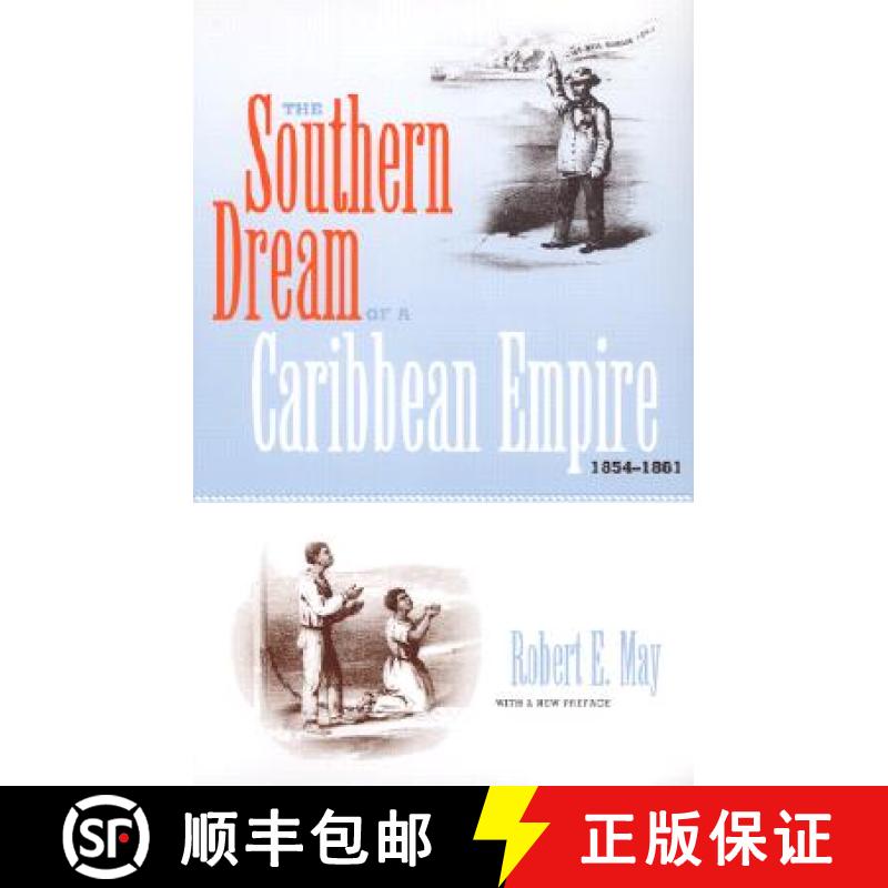【3-4周达】The Southern Dream of a Caribbean Empire, 1854-1861: With a New Preface [9780813025124]