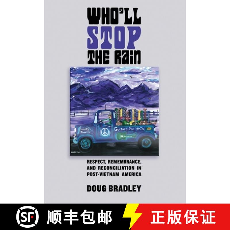 【3-4周达】Who'll Stop the Rain: Respect, Remembrance, and Reconciliation in Post-Vietnam America [9781944353285]