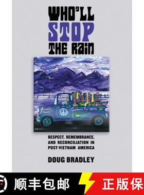 【3-4周达】Who'll Stop the Rain: Respect, Remembrance, and Reconciliation in Post-Vietnam America [9781944353285]