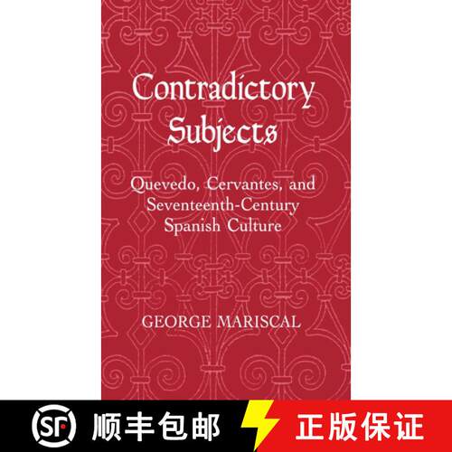 【3-4周达】精装 Contradictory Subjects: Quevedo, Cervantes, and Seventeenth-Century Spanish Culture [9780801426049]