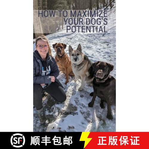 【3-4周达】精装 How to Maximize Your Dog's Potential, Training our dogs through love, understanding, ... [9798893831924]