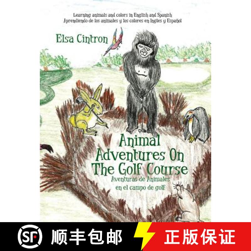 【3-4周达】Animal Adventures On The Golf Course: Learning animals and colors in English and Spanish [9780972493802]