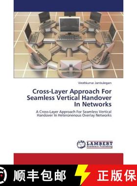 预订 Cross-Layer Approach for Seamless Vertical Handover in Networks [9783848490523]