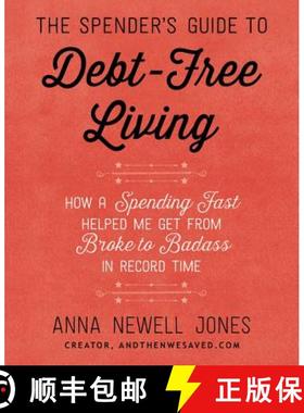 【3-4周达】The Spender's Guide to Debt-Free Living: How a Spending Fast Helped Me Get from Broke to B... [9780062367181]