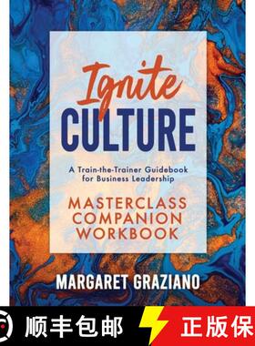 【3-4周达】Ignite Culture Masterclass Companion Workbook: A Train-the-Trainer Guidebook for Business ... [9781647048228]