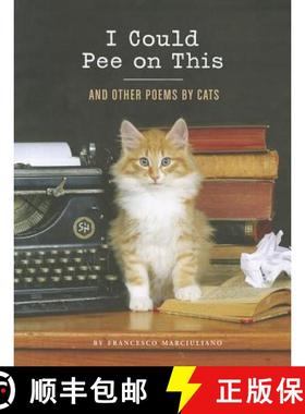 预订 I Could Pee on This: And Other Poems by Cats: (Gifts for Cat Lovers, Funny Cat Books for Cat Lov... [9781452110585]