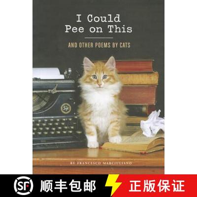 预订 I Could Pee on This: And Other Poems by Cats: (Gifts for Cat Lovers, Funny Cat Books for Cat Lov... [9781452110585]