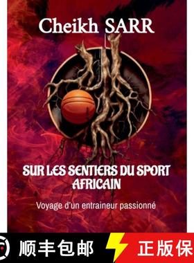 【3-4周达】Sur Les Sentiers Du Sport Africain [9798224818129]