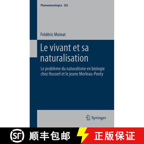 【3-4周达】精装 Le vivant et sa naturalisation : Le problème du naturalisme en biologie chez Husserl... [9789400718135]