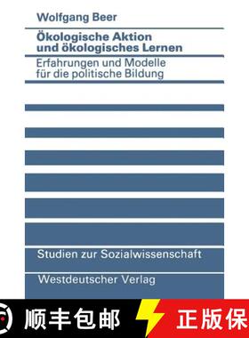 【3-4周达】OEkologische Aktion Und OEkologisches Lernen: Erfahrungen Und Modelle Fur Die Politische B... [9783663001195]