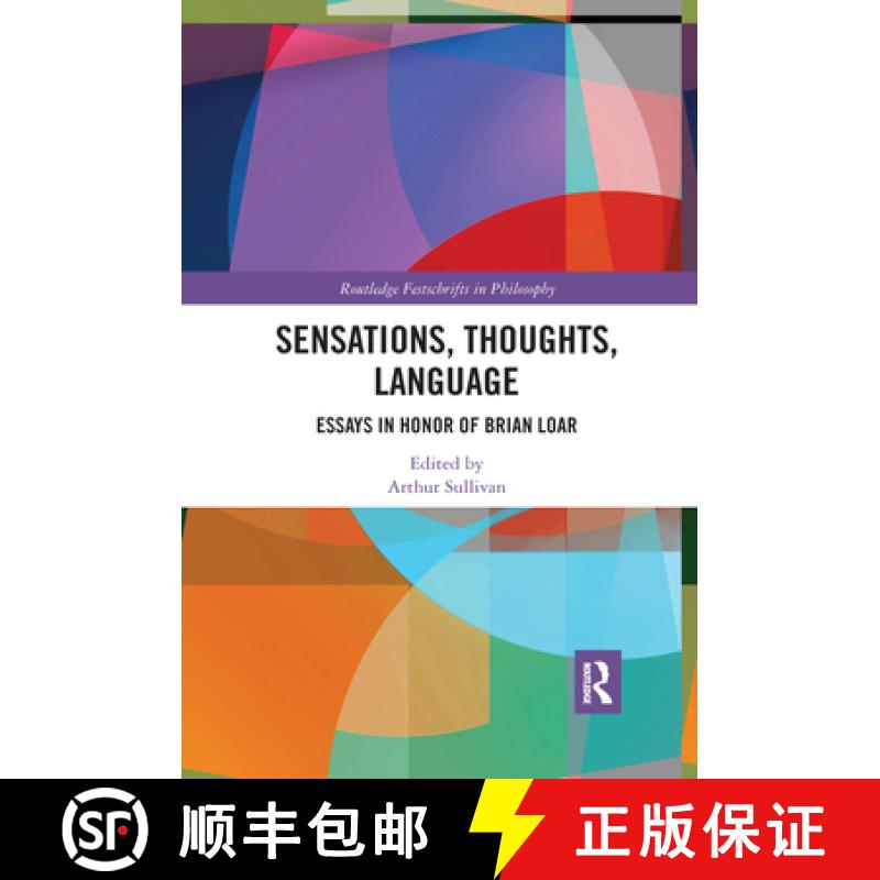 【3-4周达】Sensations, Thoughts, Language: Essays in Honour of Brian Loar [9781032337906]