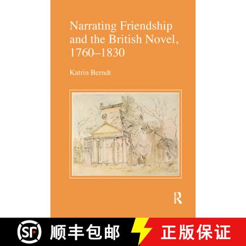 【3-4周达】Narrating Friendship and the British Novel, 1760-1830 [9780367346812]