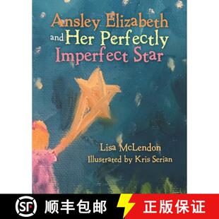 【3-4周达】Ansley Elizabeth and Her Perfectly Imperfect Star [9781489735935]