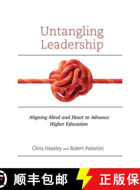 预订 Untangling Leadership : Aligning Mind and Heart to Advance Higher Education [9781475861433]