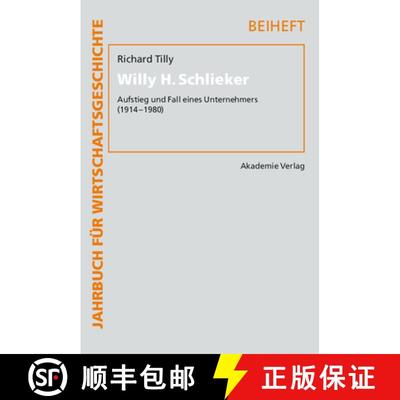【3-4周达】Willy H. Schlieker：Aufstieg und Fall eines Unternehmers (1914-1980) [9783050044774]