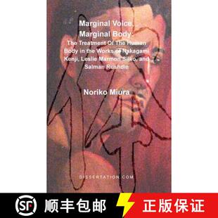 【3-4周达】Marginal Voice, Marginal Body: The Treatment of the Human Body in the Works of Nakagami Ke... [9781581121094]
