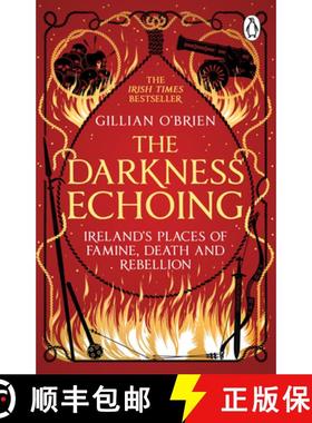 【3-4周达】The Darkness Echoing : Exploring Ireland's Places of Famine, Death and Rebellion [9781529176957]