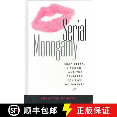 预订 Serial Monogamy: Soap Opera, Lifespan, and the Gendered Politics of Fantasy [9781572735552]