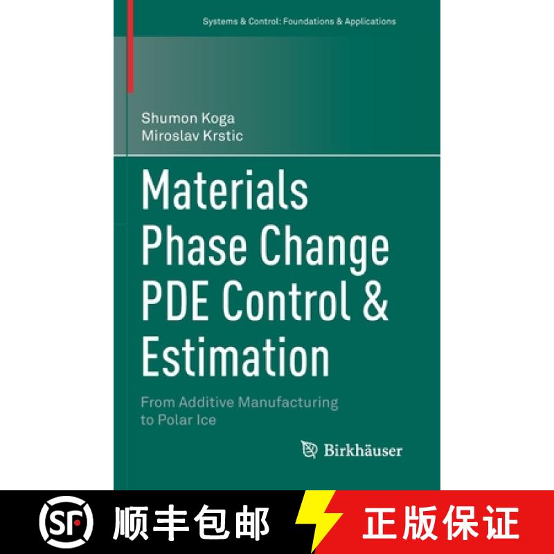 【3-4周达】Materials Phase Change PDE Control & Estimation : From Additive Manufacturing to Polar Ice [9783030584924]