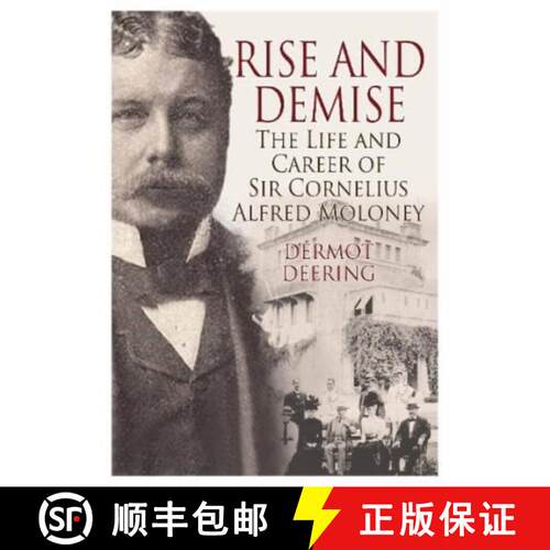 【3-4周达】Rise and Demise.: The Life and Career of Sir Cornelius Alfred Moloney [9781914933851]