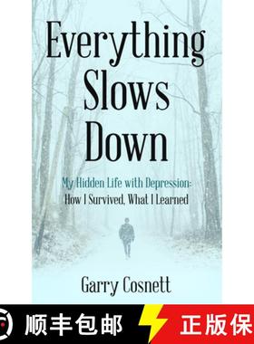 【3-4周达】Everything Slows Down: My Hidden Life with Depression: How I Survived, What I Learned [9798988641056]