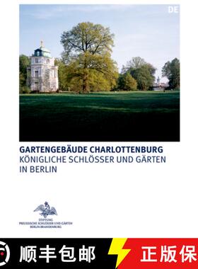 预订 Die Gartengebäude Im Schlossgarten Charlottenburg: Belvedere, Mausoleum Und Neuer Pavillon [9783422987111]