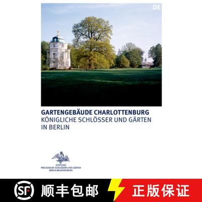【3-4周达】Die Gartengebäude Im Schlossgarten Charlottenburg: Belvedere, Mausoleum Und Neuer Pavillon [9783422987111]