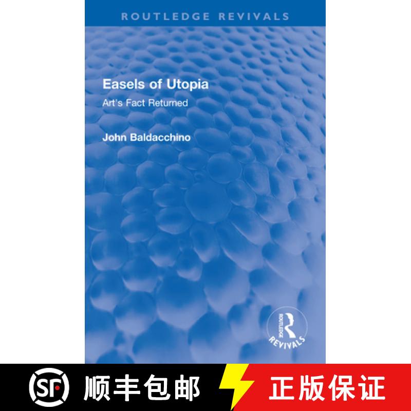 【3-4周达】Easels of Utopia: Art's Fact Returned [9781138616233]