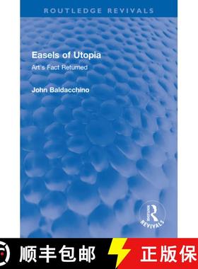 【3-4周达】Easels of Utopia: Art's Fact Returned [9781138616233]