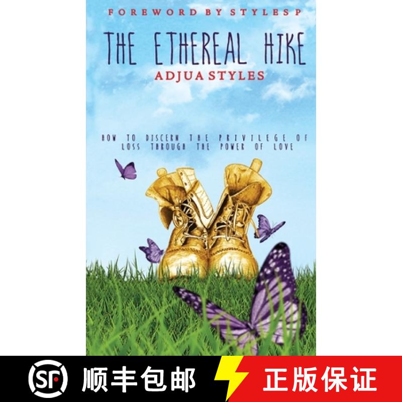 【3-4周达】The Ethereal Hike: How To Discern The Privilege Of Loss Through The Power Of Love [9780578563824]