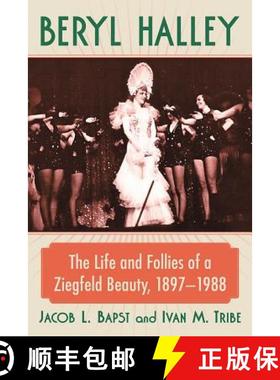 【3-4周达】Beryl Halley : The Life and Follies of a Ziegfeld Beauty, 1897-1988 [9781476676432]