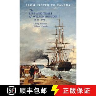 Canada Benson The From 1821 Wilson Life 1911 Times Ulster 4周达 9781909556331 and