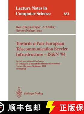 【3-4周达】Towards a Pan-European Telecommunication Service Infrastructure - IS&N '94: Second Interna... [9783540584209]